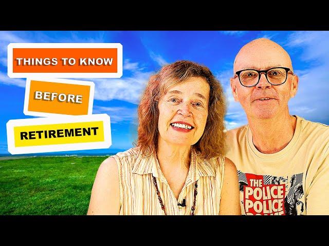 3 Things We Wished We Knew Before Retirement