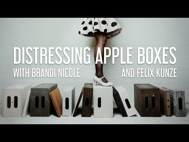 How to Distress Appleboxes for Your Photography Studio with Brandi Nicole ft. Felix Kunze