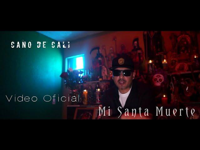 Cano De Cali - Mi Santa Muerte (Video Oficial)