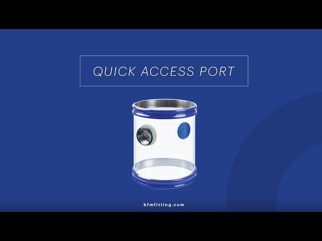 BFM® Fitting Quick Access Port: Quick & Safe Product Access [Product]
