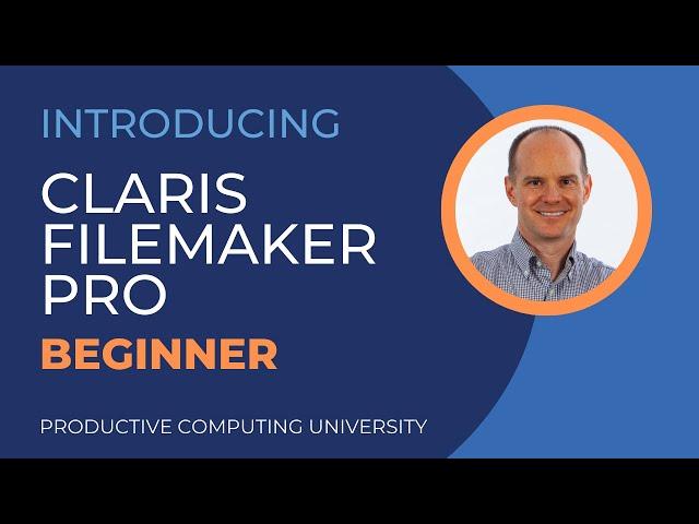 Claris FileMaker Pro Beginner Course  Available (and FileMaker training series announcement)