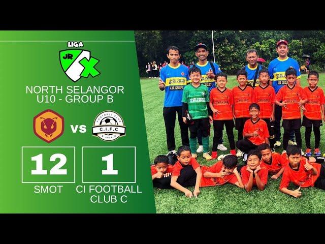 Liga Junior X Season B | U10 | Group B | SMOT FC vs CIFCC