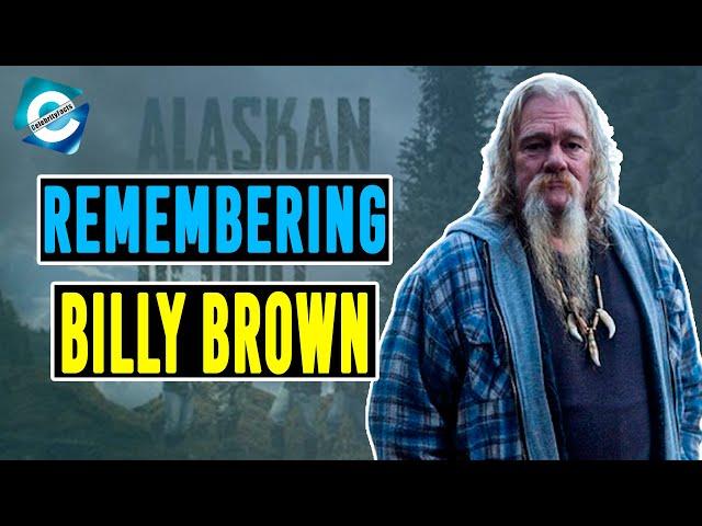 Remembering Alaskan Bush People star Billy Brown