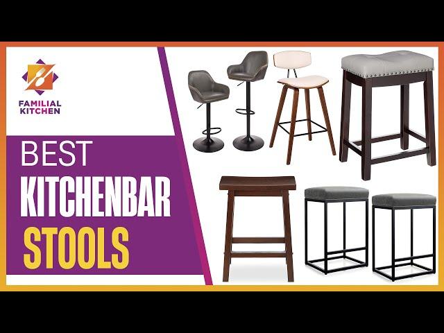 Why These Kitchen Bar Stools Are Worth Every Penny: Best Kitchenbar Stools