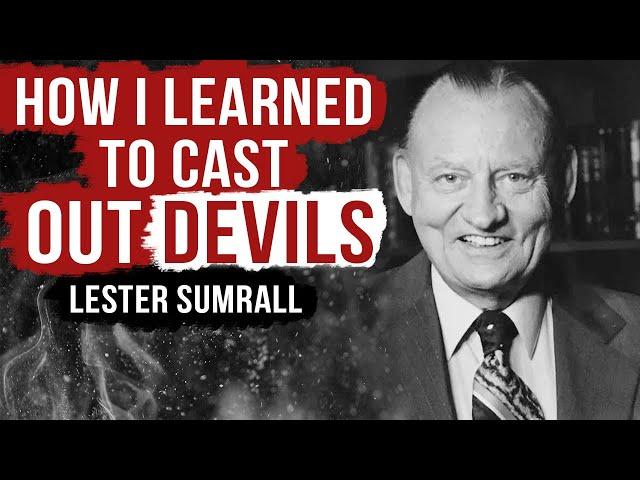 How I Learned to Cast Out Devils - Dr. Lester Sumrall