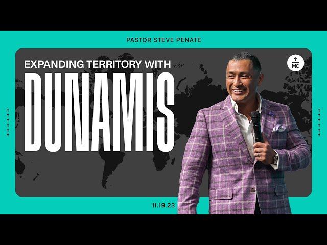 Expanding Territory With Dunamis | Pastor Steve Penate | FULL SERMON