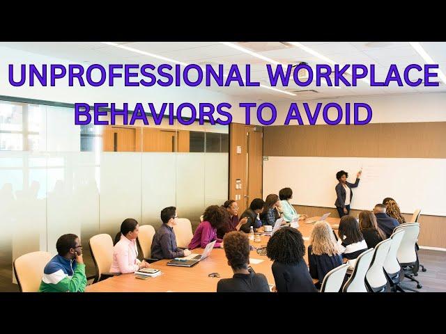 Unprofessional Workplace Behaviors to Avoid