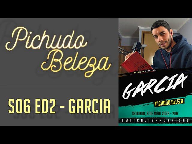 PICHUDO BELEZA S06 E02 - GARCIA