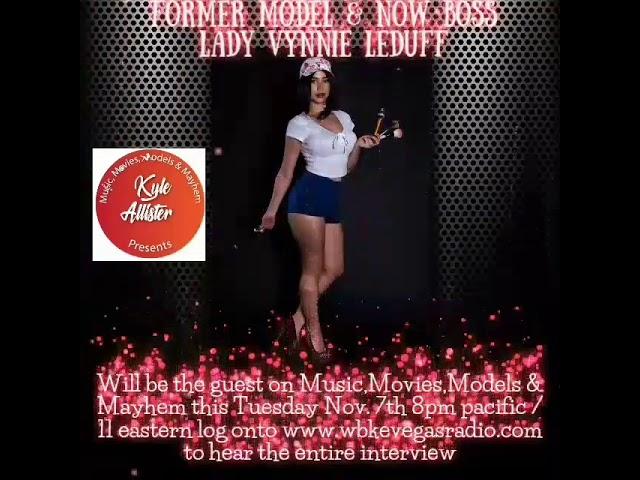 Vynnie LeDuff on Music,Movies,Models & Mayhem !!!