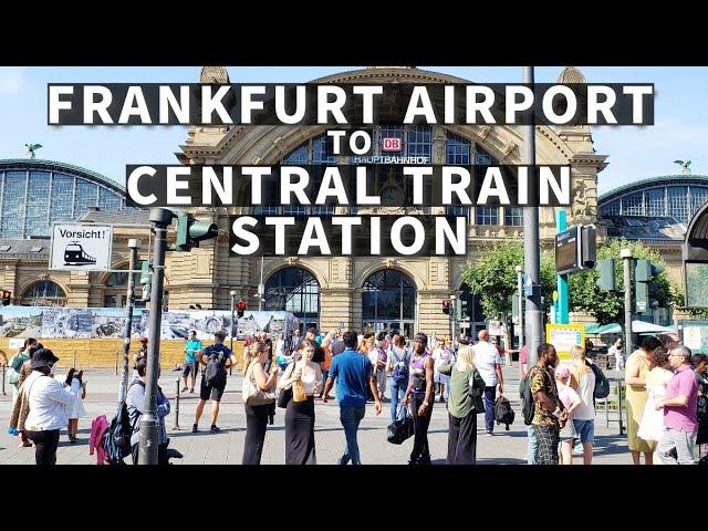 How To Get From Frankfurt Airport to Frankfurt am Main HBF (Central Station)