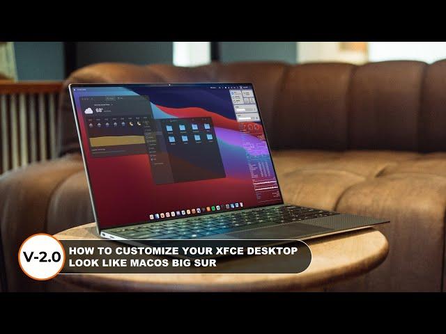 UPDATE : How to Customize Your Xfce Desktop Look Like macOS Big Sur  | Version 2.0