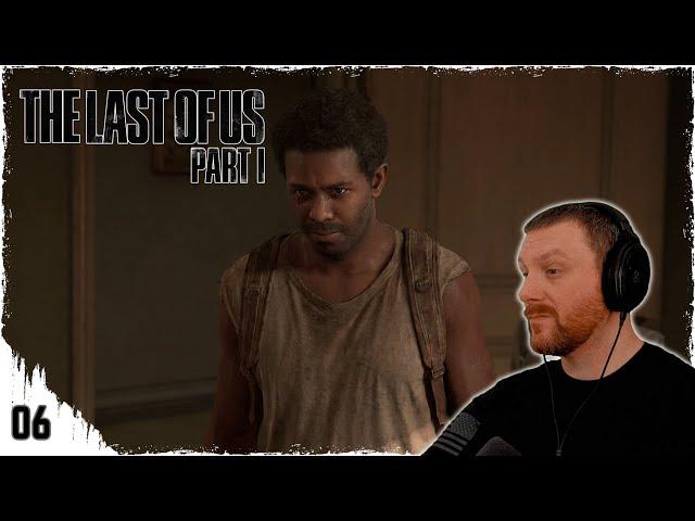 The Bridge! | The Last of Us Part 1 | First Playthrough - Part 06