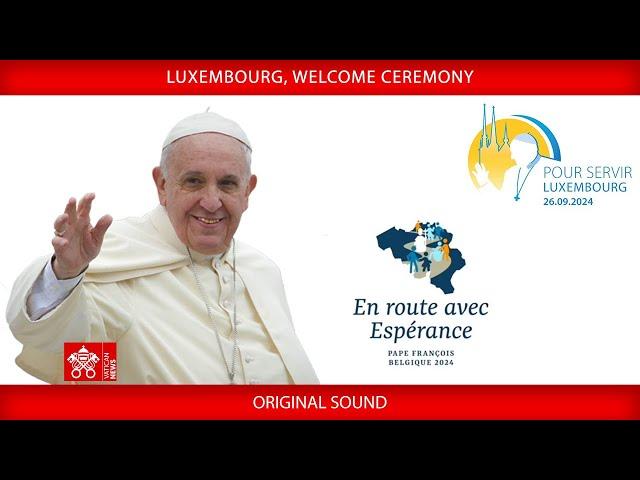 Luxembourg, Welcome Ceremony, September 26, 2024, Pope Francis