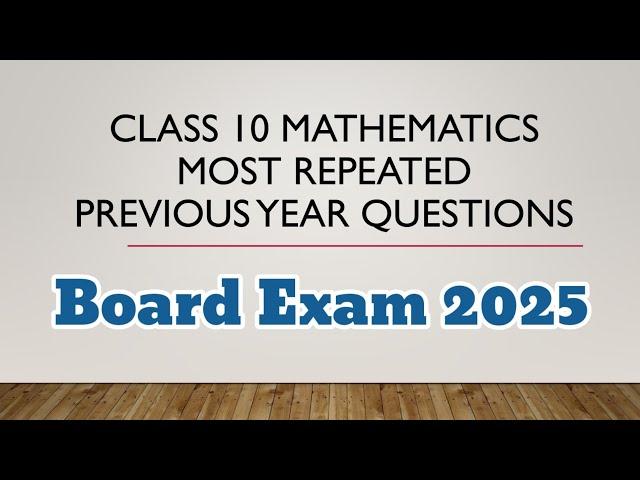 Class 10 Mathematics Most Repeated Previous Year Questions #class10board2025 #10math