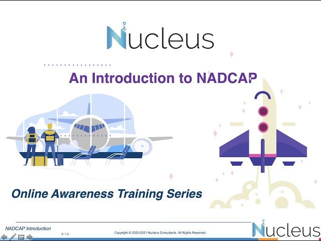 Nucleus Consultants's Online Training Series An Introduction to NADCAP