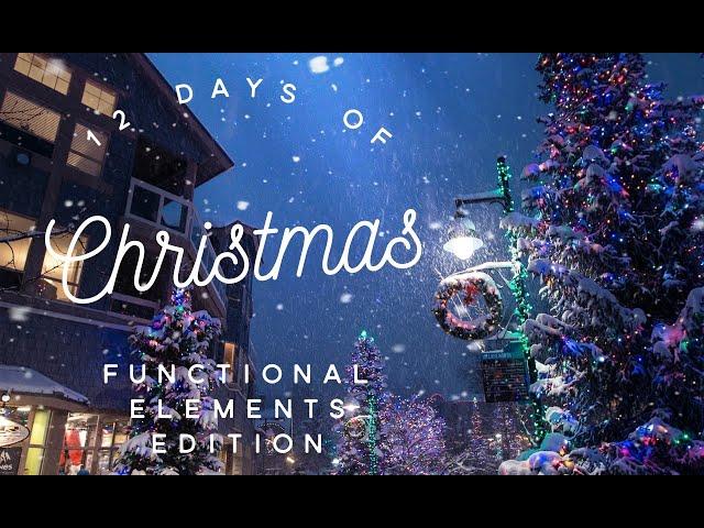 12 Days of Christmas | Functional Elements Edition