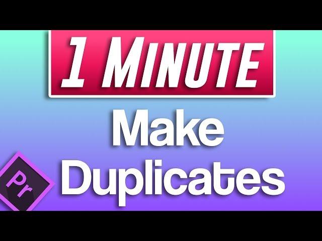 Premiere Pro CC : How to QUICKLY Duplicate Video, Image, and Audio Clips