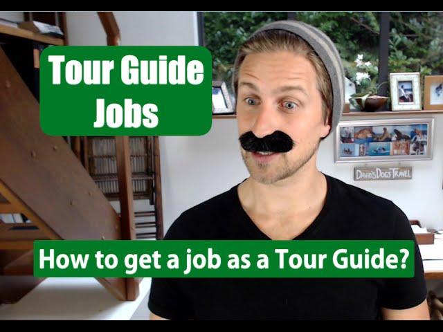 Tour Guide Jobs - How to get a job as a tour guide? Tips for getting a job as a travel guide.