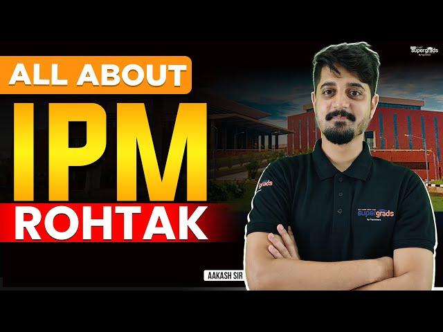 All about IPM Rohtak | IPMAT Rohtak Degree, Seats & Age Limit | Complete Guide to the Institute