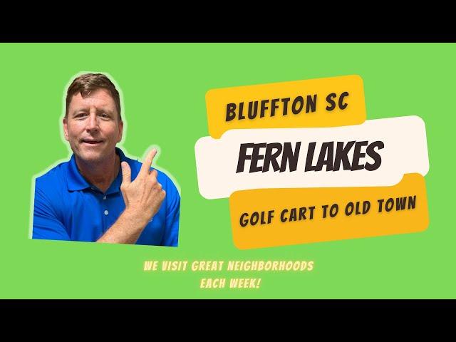 Bluffton Neighborhoods - Fern Lakes