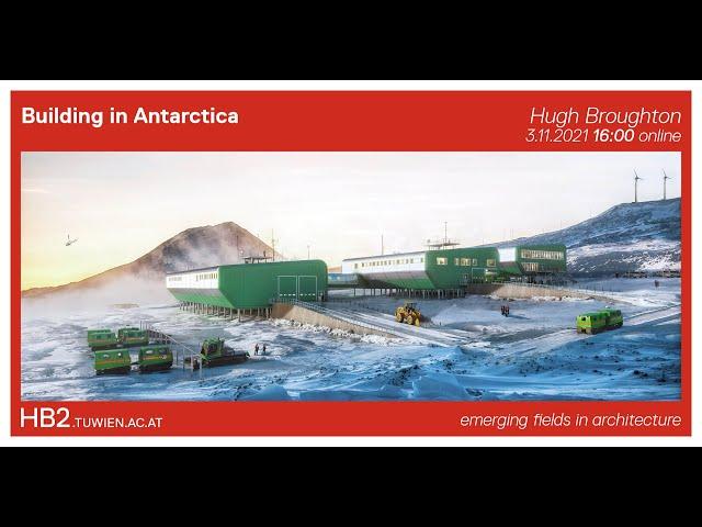 [Extreme Architecture] Building in Antarctica | Hugh Broughton (Hugh Broughton Architects)