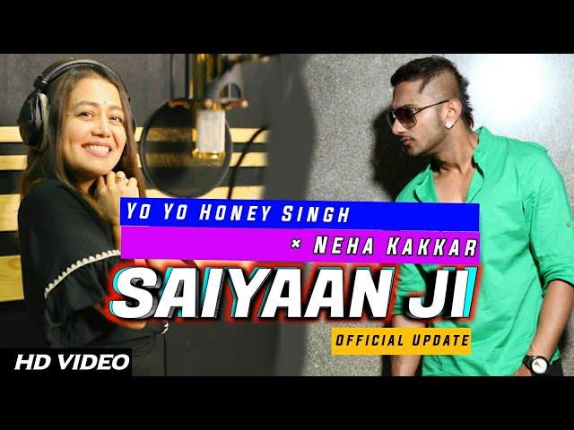 SAIYAAN JI - Yo Yo Honey Singh Ft. Neha Kakkar (Official Video) | Saiyaan Ji Honey Singh New Song |