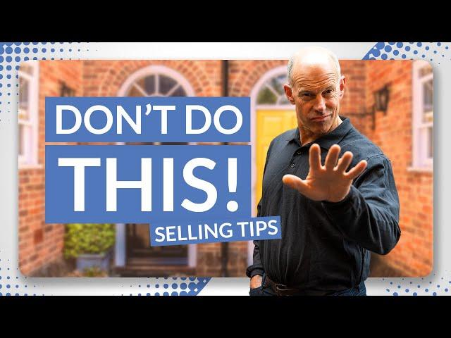 What Not to Do When Selling a House | Selling Tips 2024