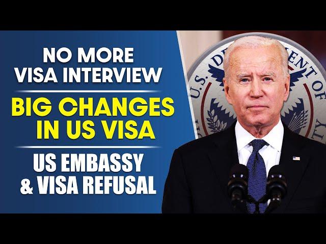 No More Visa Interviews 2024 : Big Changes in US Visa Process, US Embassy & Visa Refusal | USCIS