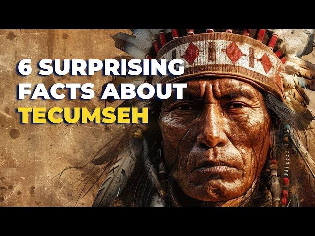 6 Fascinating Facts About Tecumseh You Never Knew