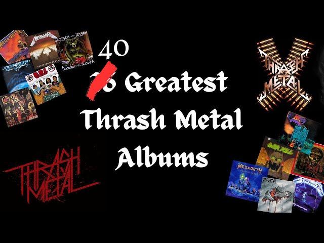 The 40 Greatest Thrash Metal Albums (reupload & expansion)