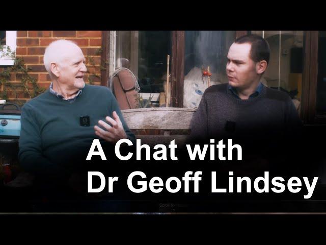 A Chat with Dr Geoff Lindsey