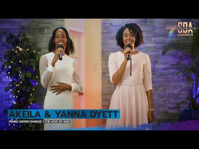 Akeila & Yanna Dyett | The Love Of God