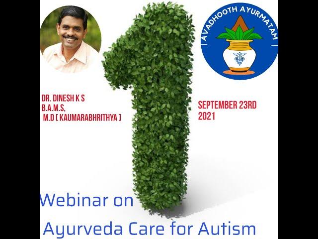Ayurveda care on Autism Live webinar 23rd September 2021Dr.DINESH K.S. B.A.M.S,M.D Kaumarabhrithya