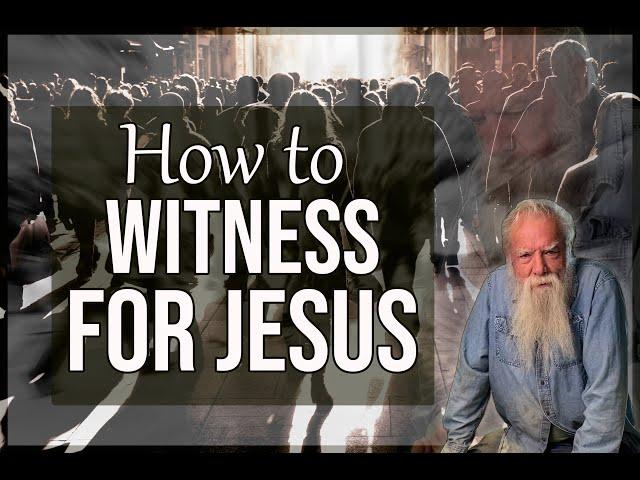 How to Witness for Jesus