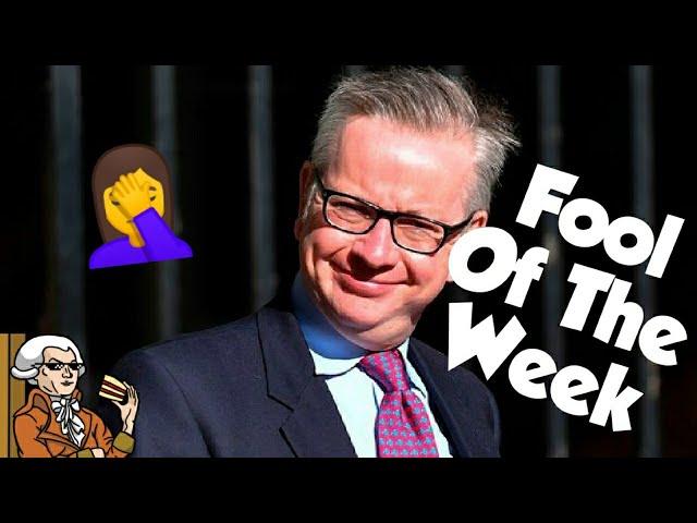 Fool Of The Week - Michael Gove