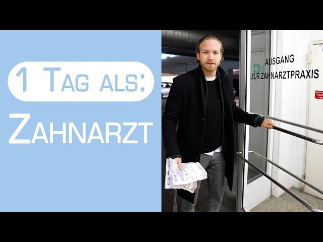 EIN TAG ALS: ZAHNARZT