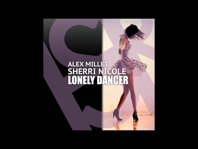 Alex Millet, Sherri Nicole - Lonely Dancer (Original Mix)