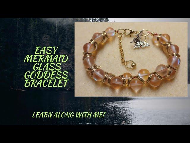 LET'S MAKE A MERMAID GLASS GODDESS BRACELET!