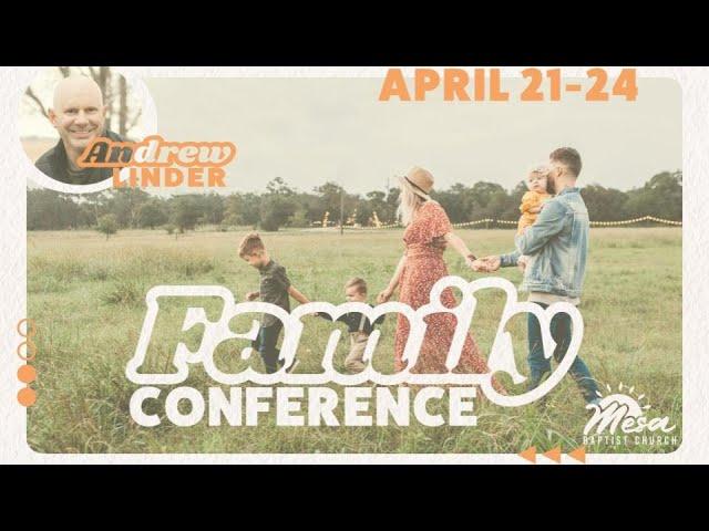 Family Conference - Andrew Linder - Psalm 128 - The Gifts God Gives