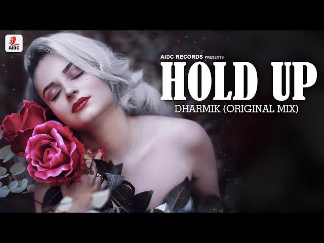 Hold Up (Original Mix) | Dharmik | AIDC Records