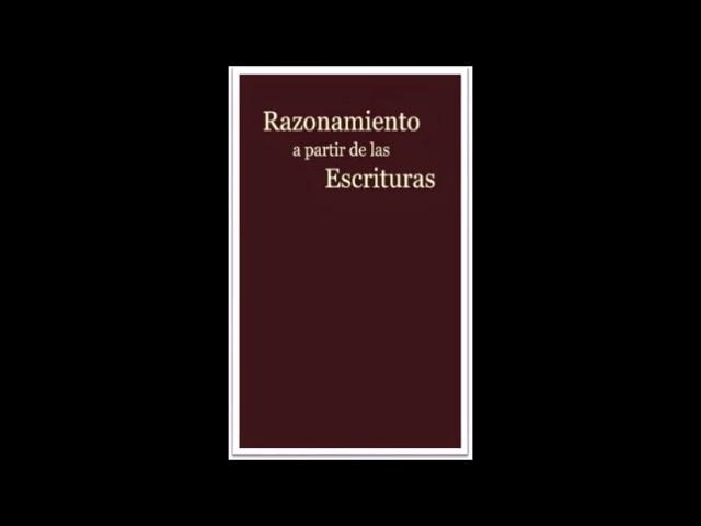Del libro Razonamiento a partir de las escrituras- La biblia