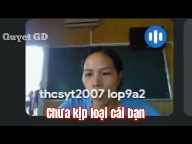 Học online nhưng lớp tôi bị phá (reup video cũ)