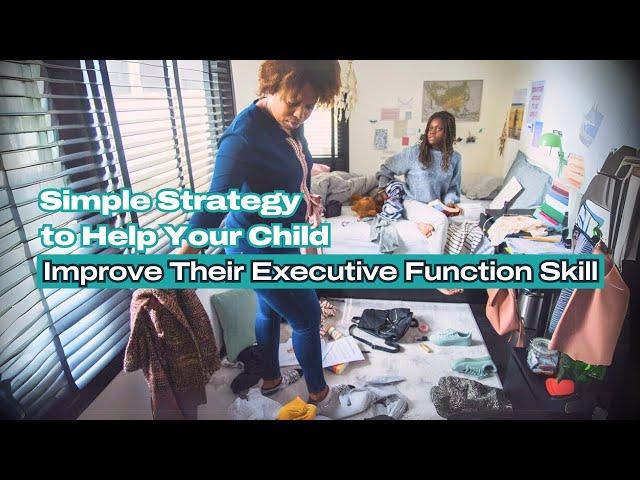 Simple Strategy to Help Your Child Improve Their Executive Function Skills