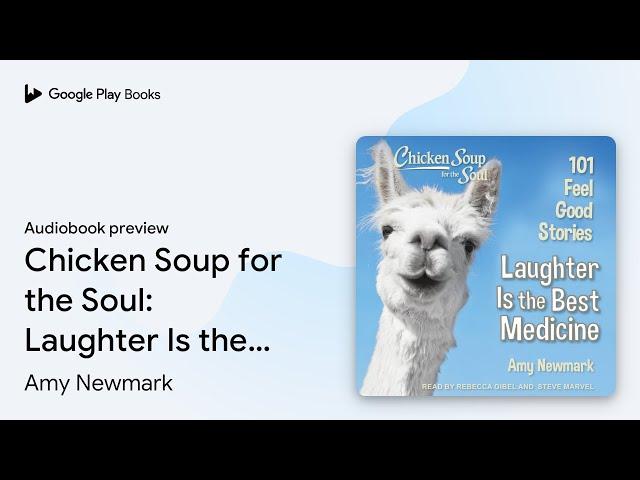 Chicken Soup for the Soul: Laughter Is the Best… by Amy Newmark · Audiobook preview