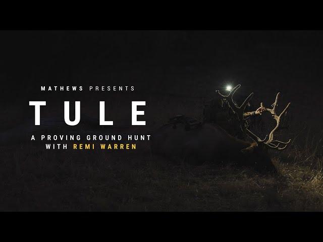 Tule | A Proving Ground Hunt with Remi Warren