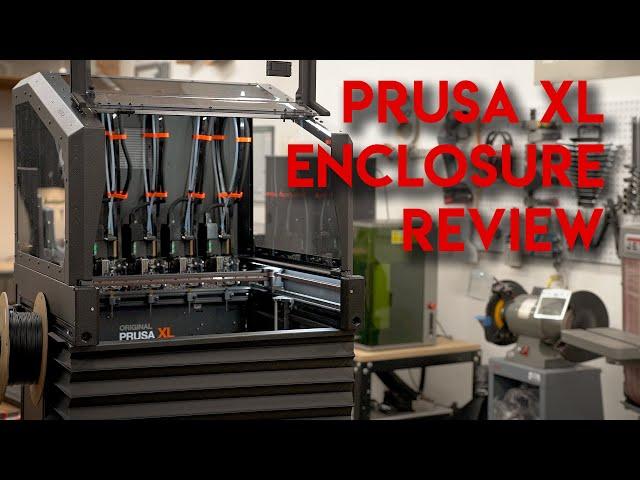 Prusa XL Enclosure - Overview and Impressions