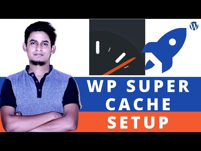 WP Super Cache best configuration and setup | WordPress Tutorial