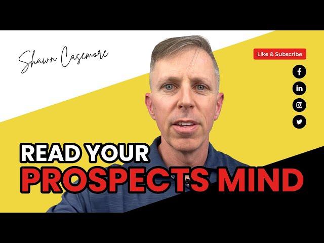 How To Get Inside Your Prospects Mind | Shawn Casemore