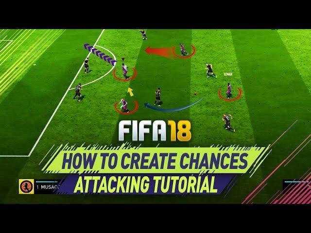 FIFA 18 ATTACKING TUTORIAL - BEST BUILD UP PLAY TRICK! HOW TO CREATE GOAL CHANCES!