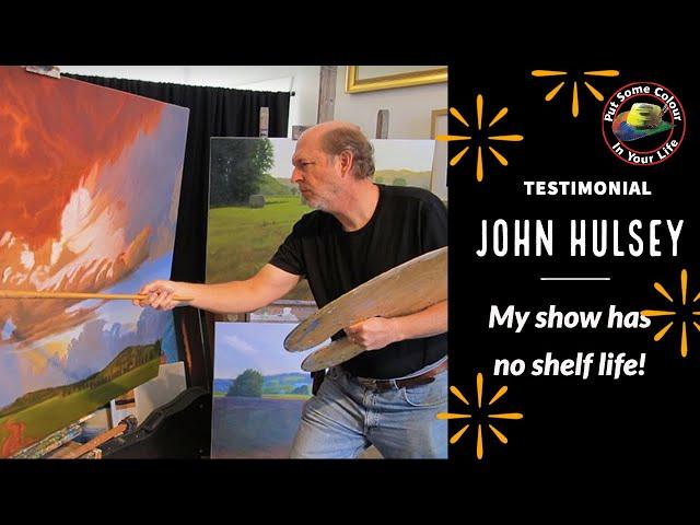 Testimonial: John Hulsey - My CIYL show has no shelf life.